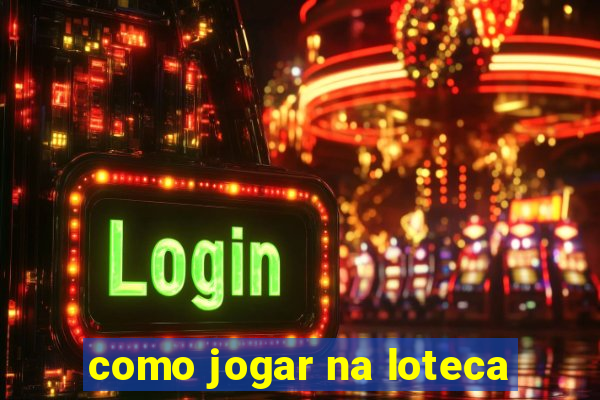 como jogar na loteca